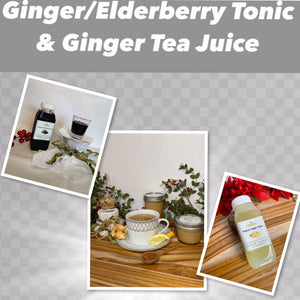Ginger/Elderberry Tonic & Ginger Tea Juice